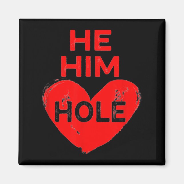 Imã He Him Hole Heart Funny Valentines Day  (Frente)