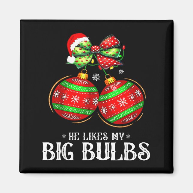 Imã He Likes My Big Bulbs Couples Love Candy Christmas (Frente)