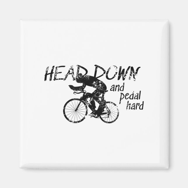 Imã Head Down And Pedal Hard Bike Cycling Motivation T (Frente)