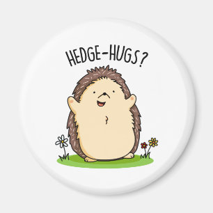 Imã Hedge Hugs Funny Hedgehog Pun