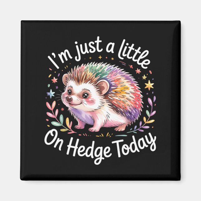 Imã Hedgehog Lover Animal Pun I'm Just A Little On Hed (Frente)