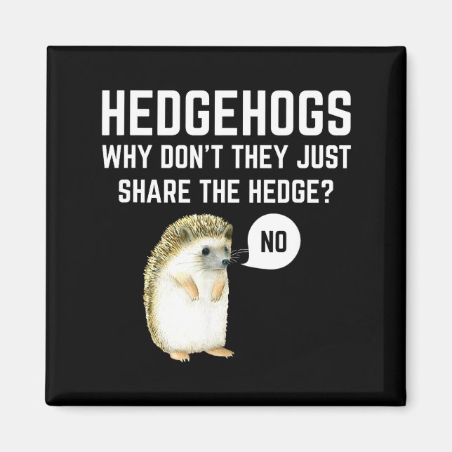 Imã Hedgehogs Why Don't They Just Share The Hedge Funn (Frente)