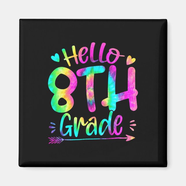 Imã Hello 8th Grade Team Tie Dye Byck To School Teache (Frente)