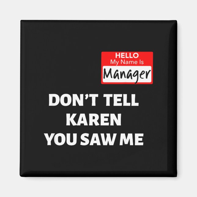 Imã Hello My Name Is Manager_don't Tell Karen Funny Ha (Frente)