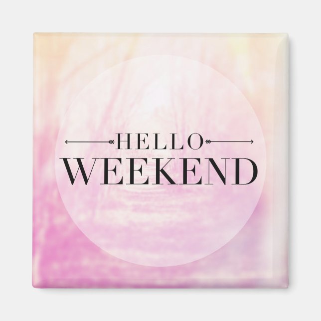 Imã Hello Weekend (Frente)
