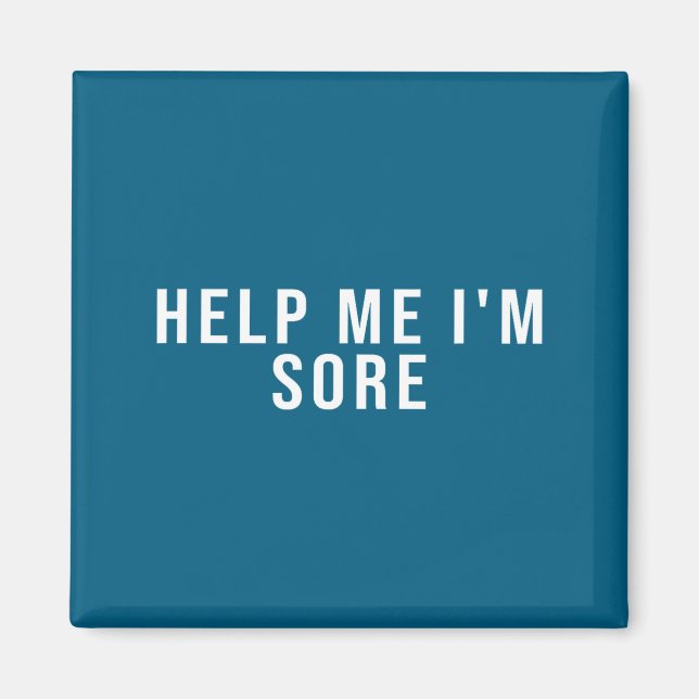 Imã Help Me I'm Sore  (Frente)