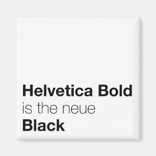 Imã Helvetica Bold é o neue Black