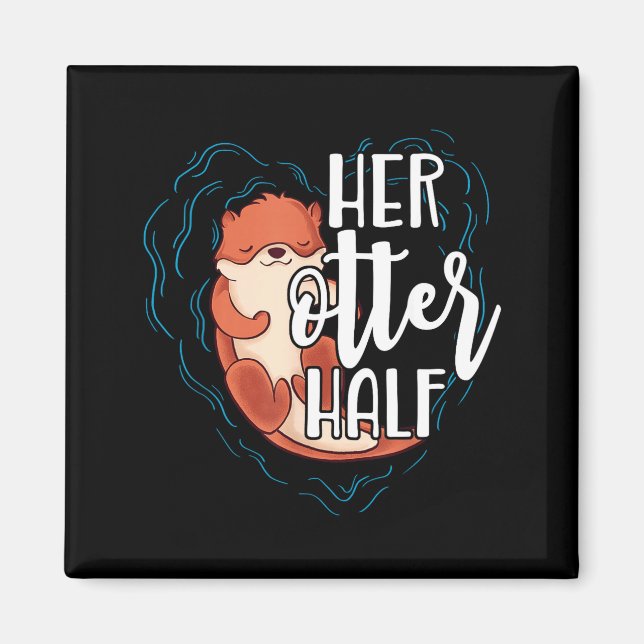 Imã Her Otter Half Pun Romantic Couple Valentine's Day (Frente)