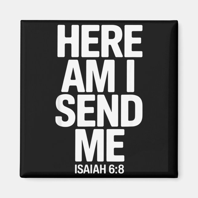Imã Here Am I Send Me Isaiah 6 8 Missionary Scripture  (Frente)