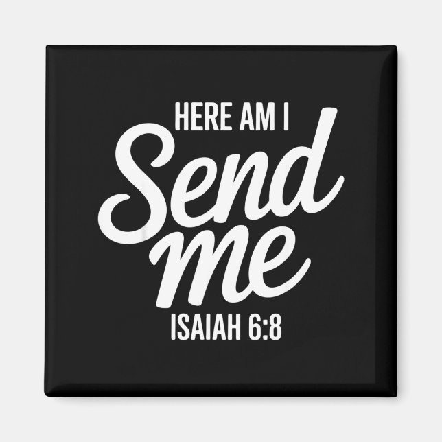 Imã Here Am I Send Me Isaiah 6 8 Missionary Scripture  (Frente)