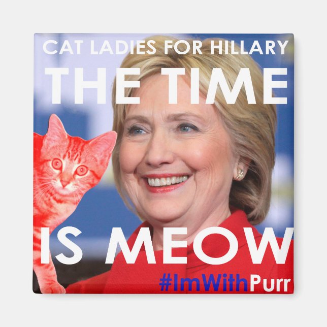 Imã Hillary Time Is Meow Magnet (Frente)