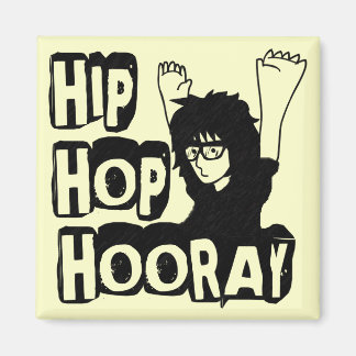 Imã Hip Hop Hooray-Magnet