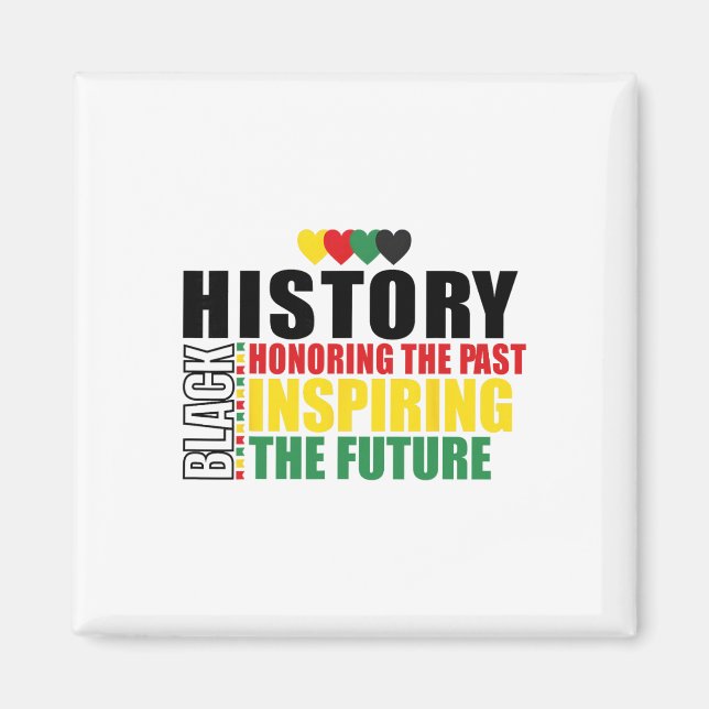 Imã História Negra Honrando o Passado Inspirando Futur (Frente)