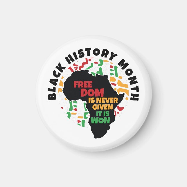 Imã História Negra Mês Liberdade nunca é dada, é (Frente)