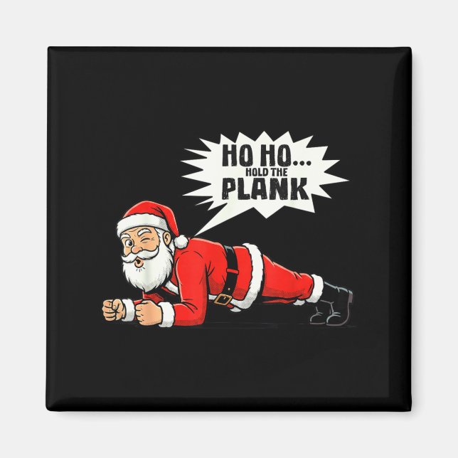 Imã Ho Ho Hold The Plank Christmas Santa Workout Funny (Frente)