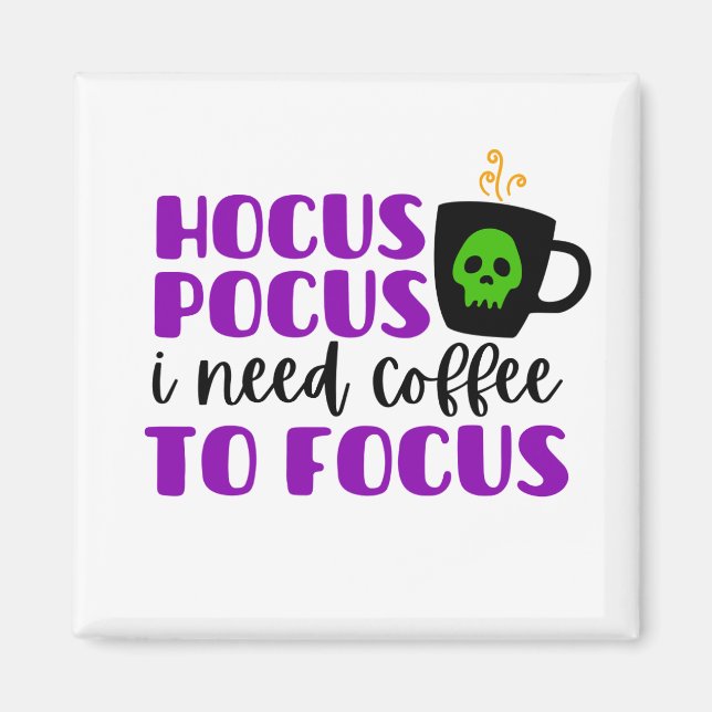 Imã Hocus Pocus Eu preciso de café para focar (Frente)