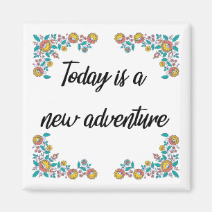 Imã "Hoje é uma nova aventura"