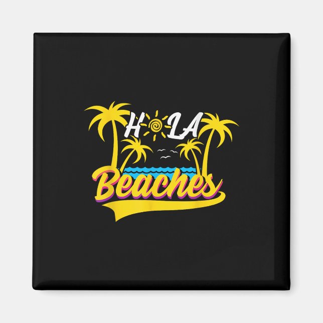 Imã Hola Beaches Vacation Beach Sun Wedding Honeymoon (Frente)