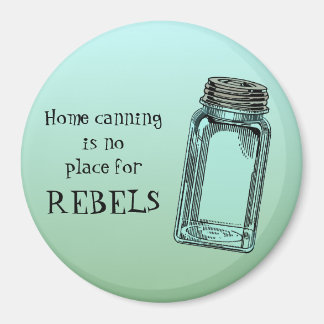 Imã Home Canning No Place For Rebels Funny Kitchen