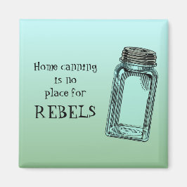 Imã Home Canning No Place For Rebels Funny Kitchen