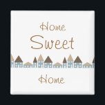 Imã Home Sweet Home<br><div class="desc">Casa Doce. Dons de mudança ou de inauguração</div>