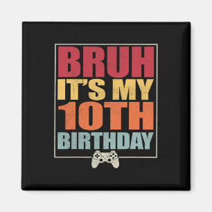 Imã Homem Jogador de Aniversário de 10 Anos Bruh É o m