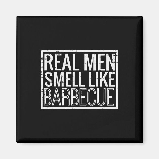 Imã Homens de Verdade Cheiram Como Churrasco Engraçado (Frente)