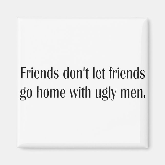 Imã Homens feios. (Frente)