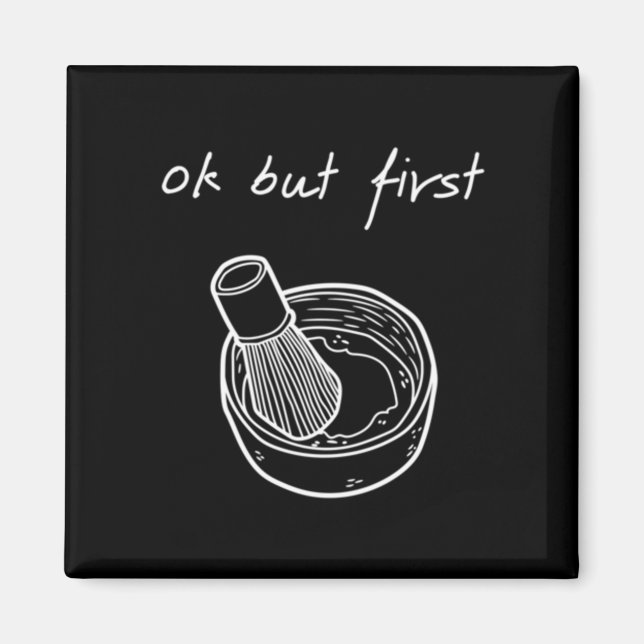 Imã Homens Mas Primeiro Matcha - Funny Minimalist Matc (Frente)