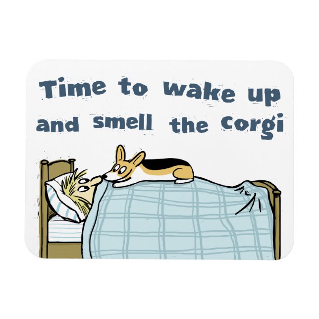 Ímã Hora de Acordar e Cheirar o Corgi (Horizontal)