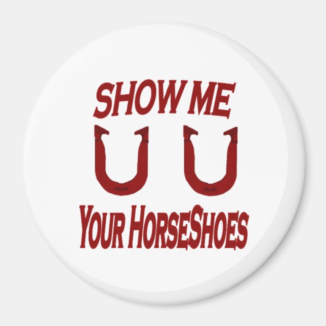 Imã HorseShoes 3" Magnet - Mostre-me seus Sapatos Cava (Frente)