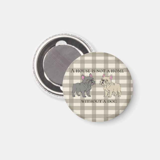 Imã House is not a home without a dog (Front/Back)