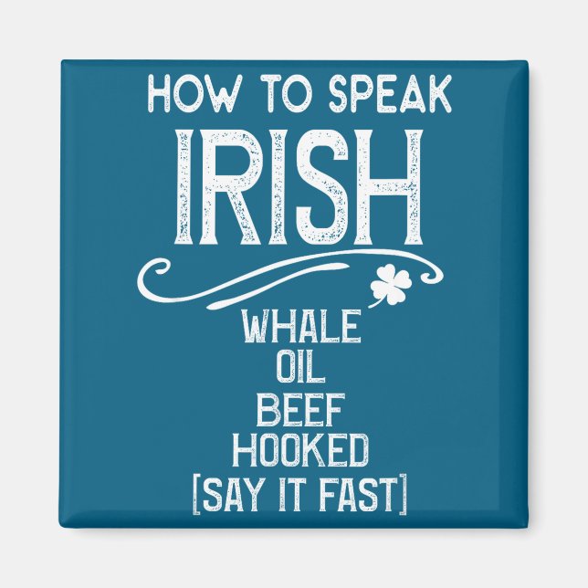 Imã How To Speak Irish Whale Oil Beef Hooked  (Frente)