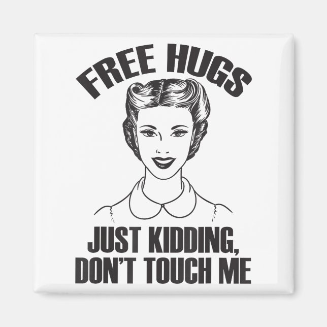Imã Hug, Just Kidding Funny Saying, Do Not Touch Me  (Frente)