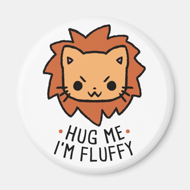 Imã Hug Me I' m Fluffy (Frente)