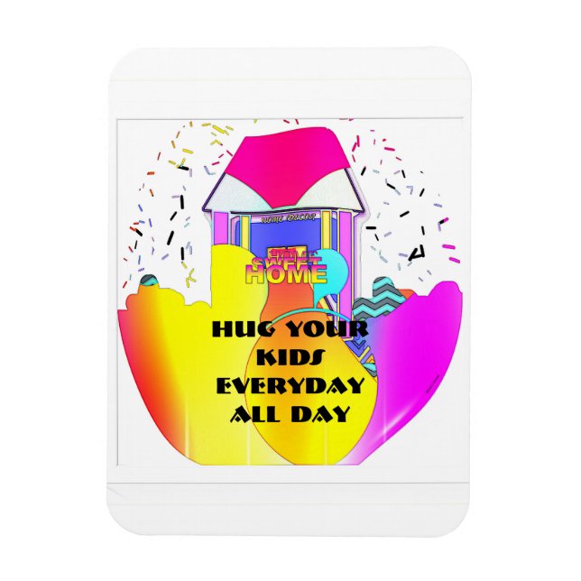 Ímã Hug Your Kids Everyday All Day Refrigerator  (Vertical)
