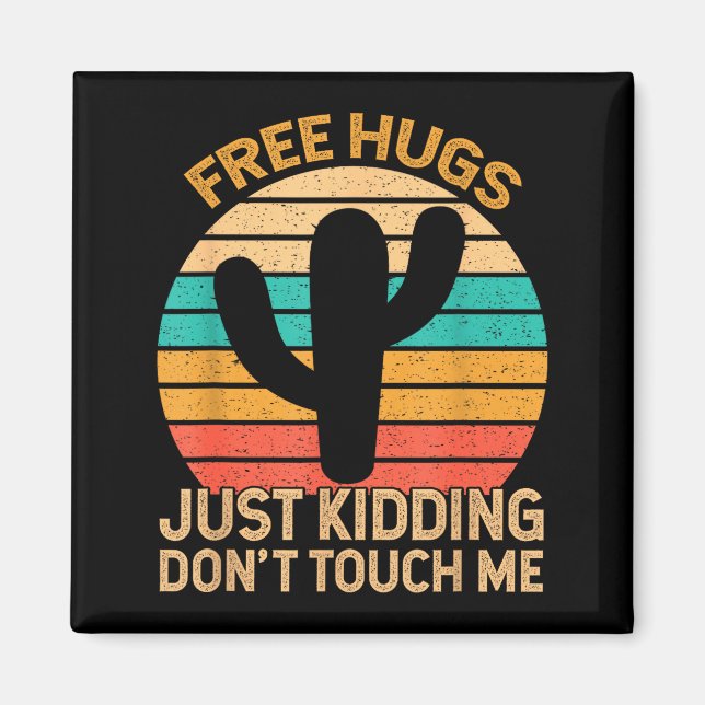 Imã Hugs Just Kidding Don't Touch Me Cactus Humor Hugg (Frente)
