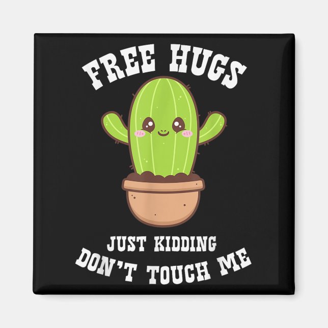 Imã Hugs Just Kidding Don't Touch Me Funny Cactus  (Frente)
