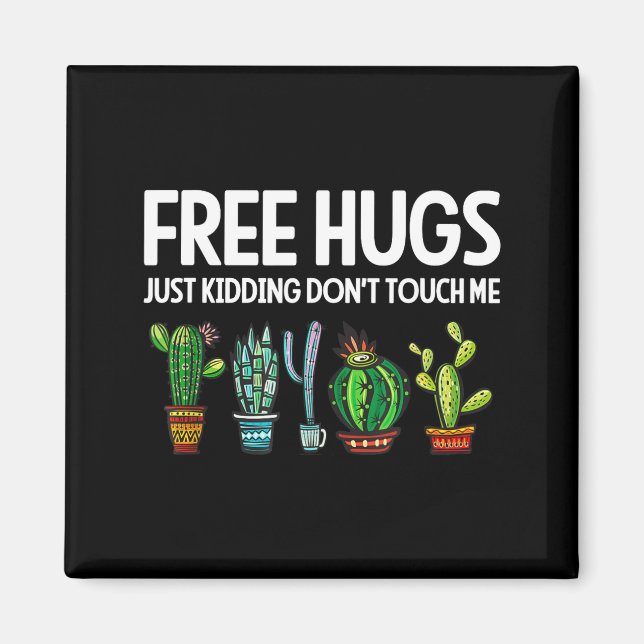 Imã Hugs Just Kidding Don't Touch Me Funny Cactus Joke (Frente)