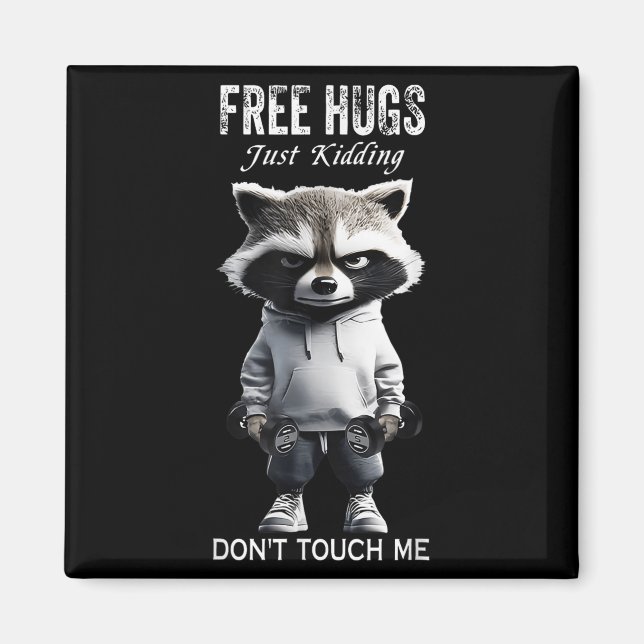 Imã Hugs Just Kidding Don't Touch Me Racoon Workout Gy (Frente)