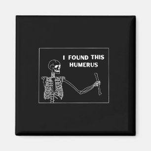 Imã Humerus Skeleton - Dia de as Bruxas engraçado Uni