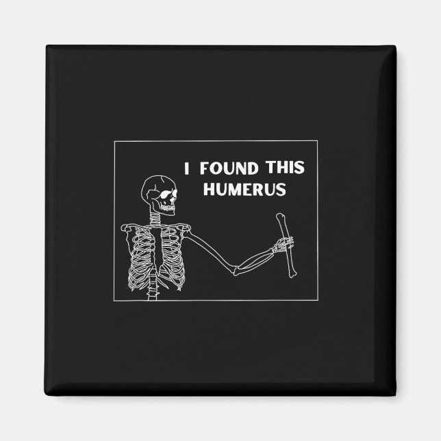 Imã Humerus Skeleton - Dia de as Bruxas engraçado Uni (Frente)