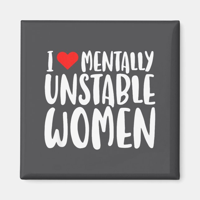 Imã Humor Eu Amo Mulheres Mentalmente Instáveis Engraç (Frente)