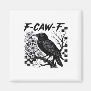Imã Humor F-Caw-F Engraçado Gótico Corvo