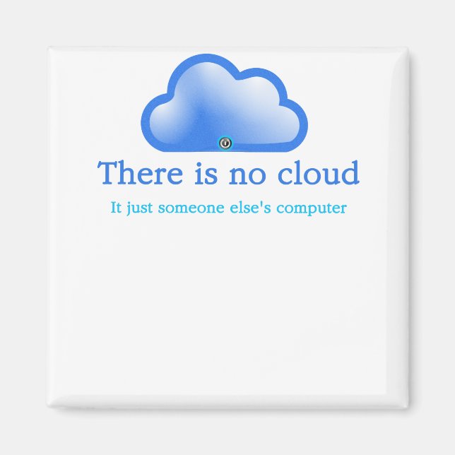 Imã Humor Técnico Divertido Não Existe Nuvem É Computa (Frente)