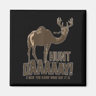 Imã Hunt Day Camel Buck Deer Divertido Caça Humpday