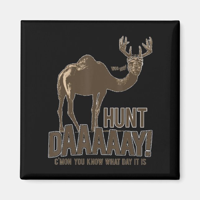 Imã Hunt Day Camel Buck Deer Divertido Caça Humpday (Frente)
