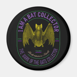 Imã I am a bat collector magnet