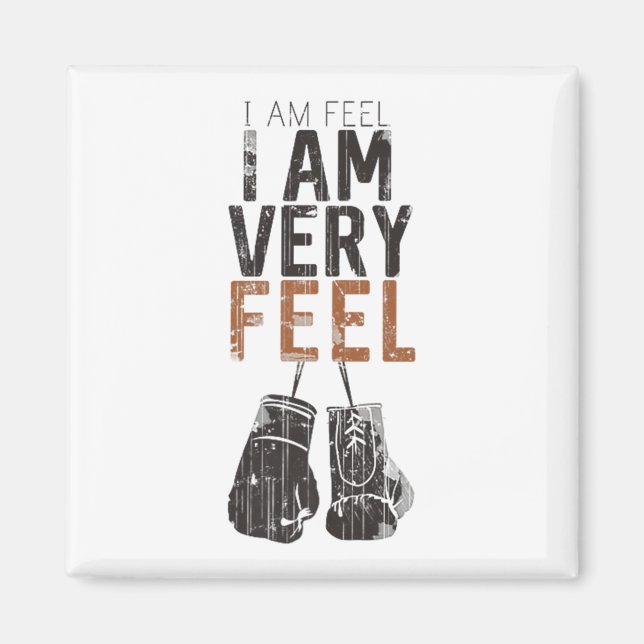 Imã I Am Feel, I Am Very Feel, Boxing Motivation Quote (Frente)