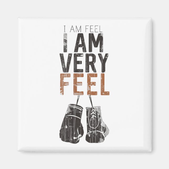 Imã I Am Feel, I Am Very Feel, Boxing Motivation Quote (Frente)